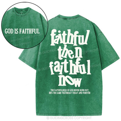Faithful Then Faithful Now  Christian Washed T-Shirt