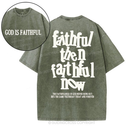 Faithful Then Faithful Now  Christian Washed T-Shirt