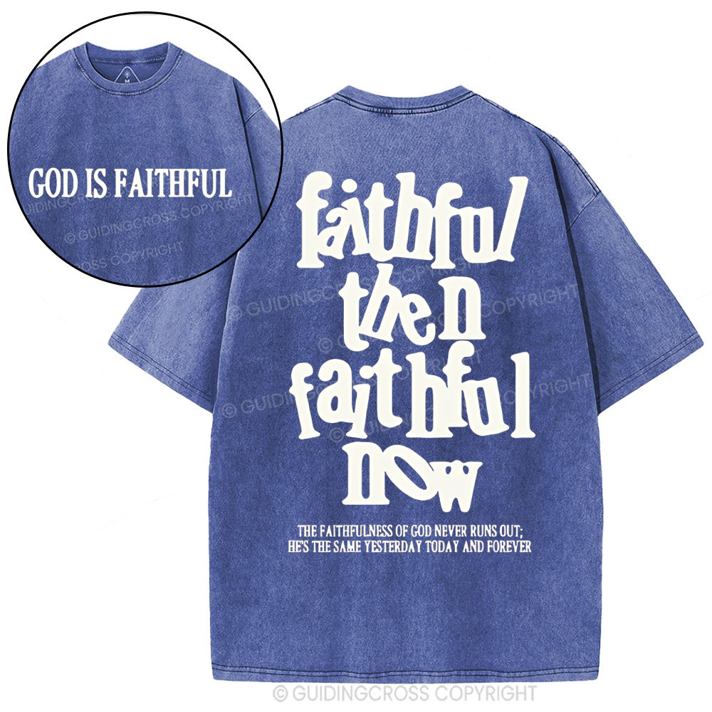 Faithful Then Faithful Now  Christian Washed T-Shirt