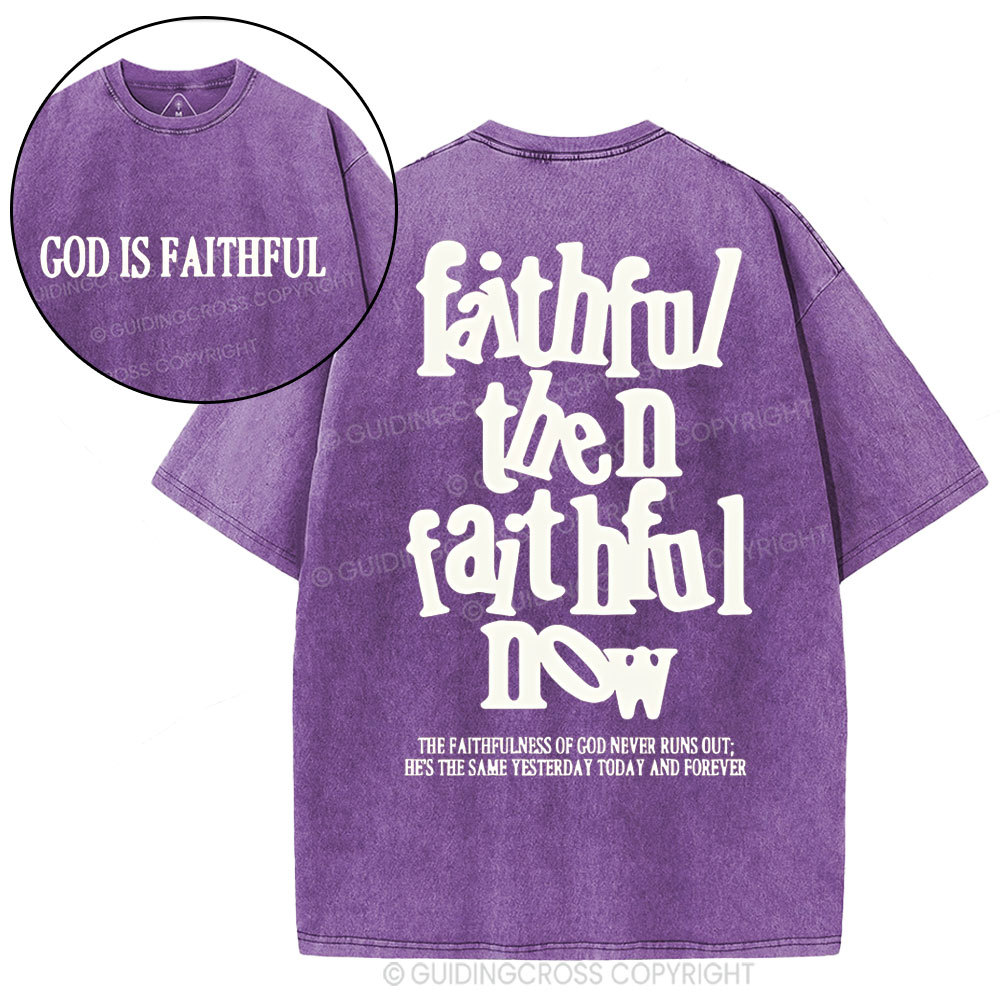 Faithful Then Faithful Now  Christian Washed T-Shirt