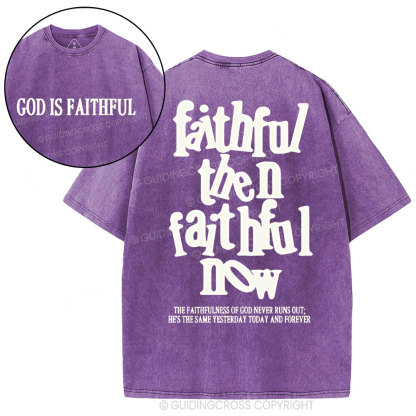 Faithful Then Faithful Now  Christian Washed T-Shirt