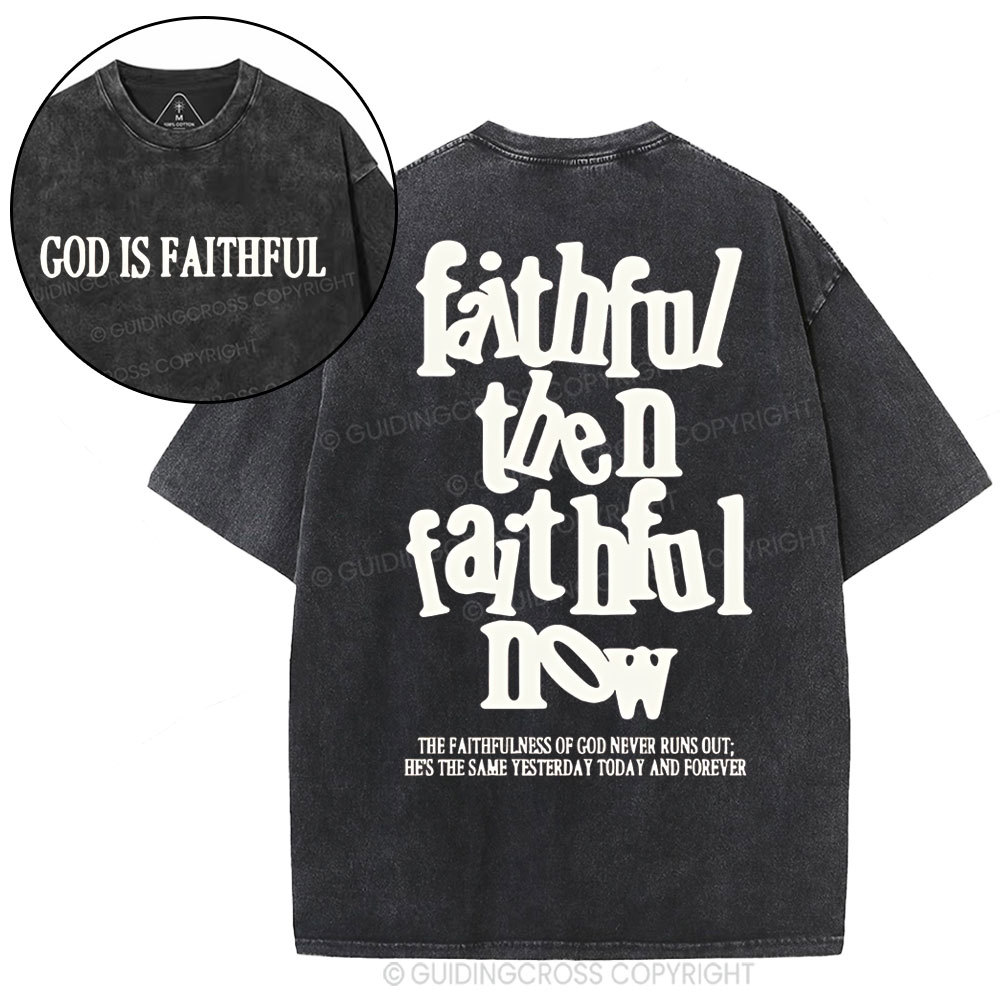 Faithful Then Faithful Now  Christian Washed T-Shirt