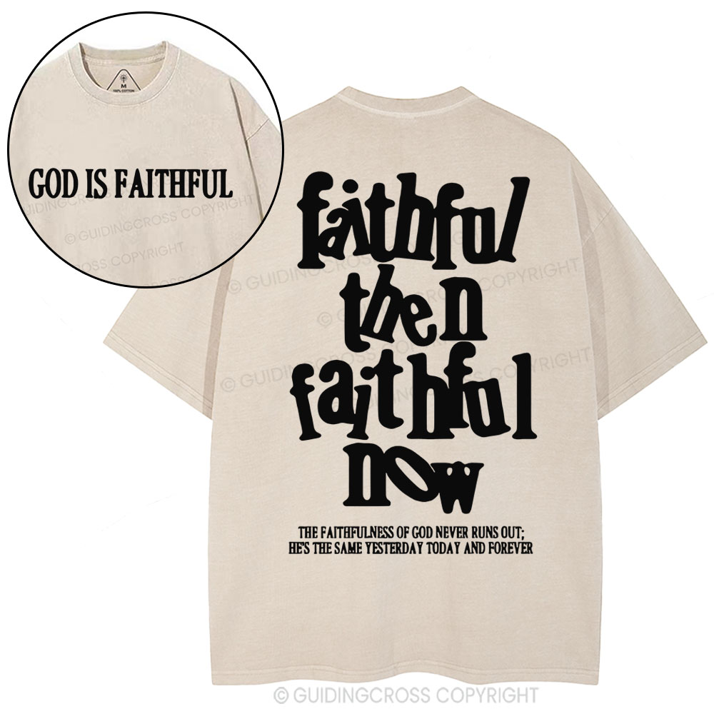 Faithful Then Faithful Now  Christian Washed T-Shirt