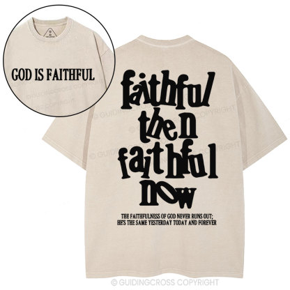 Faithful Then Faithful Now  Christian Washed T-Shirt