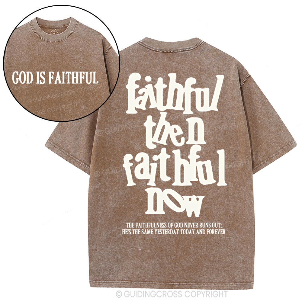 Faithful Then Faithful Now  Christian Washed T-Shirt