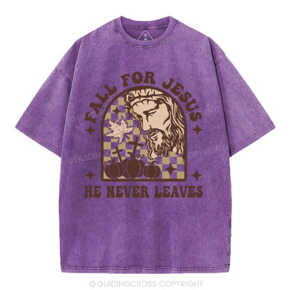 Fall For Jesus He Never Leaves Christian Washed T-Shirt