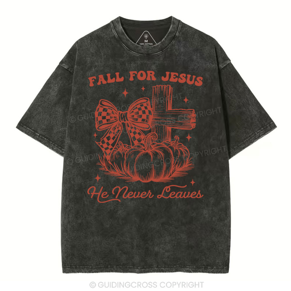 Fall For Jesus He Never Leaves Christian Washed T-Shirt