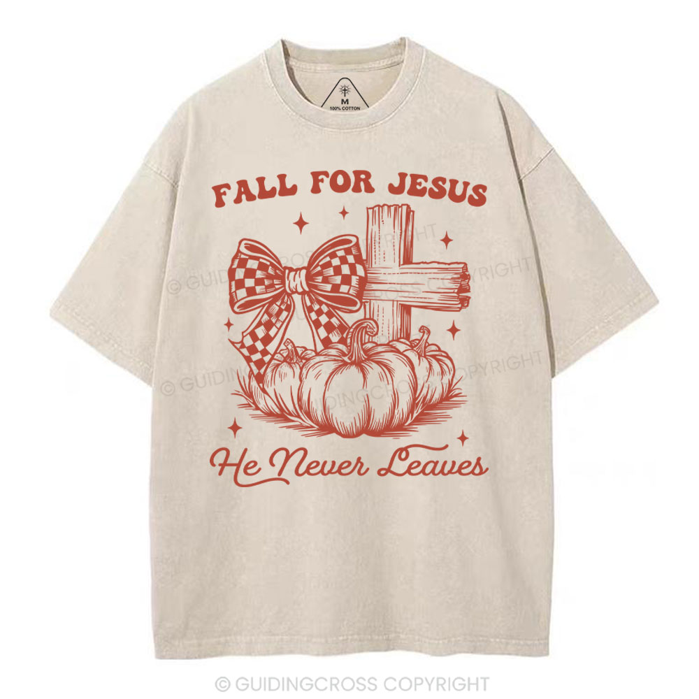 Fall For Jesus He Never Leaves Christian Washed T-Shirt
