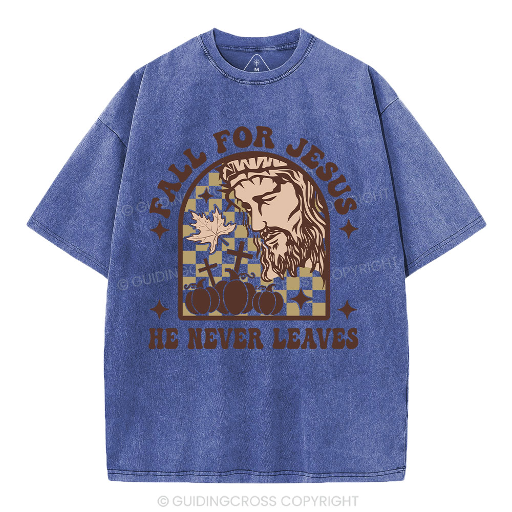 Fall For Jesus He Never Leaves Christian Washed T-Shirt