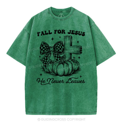 Fall For Jesus He Never Leaves Christian Washed T-Shirt