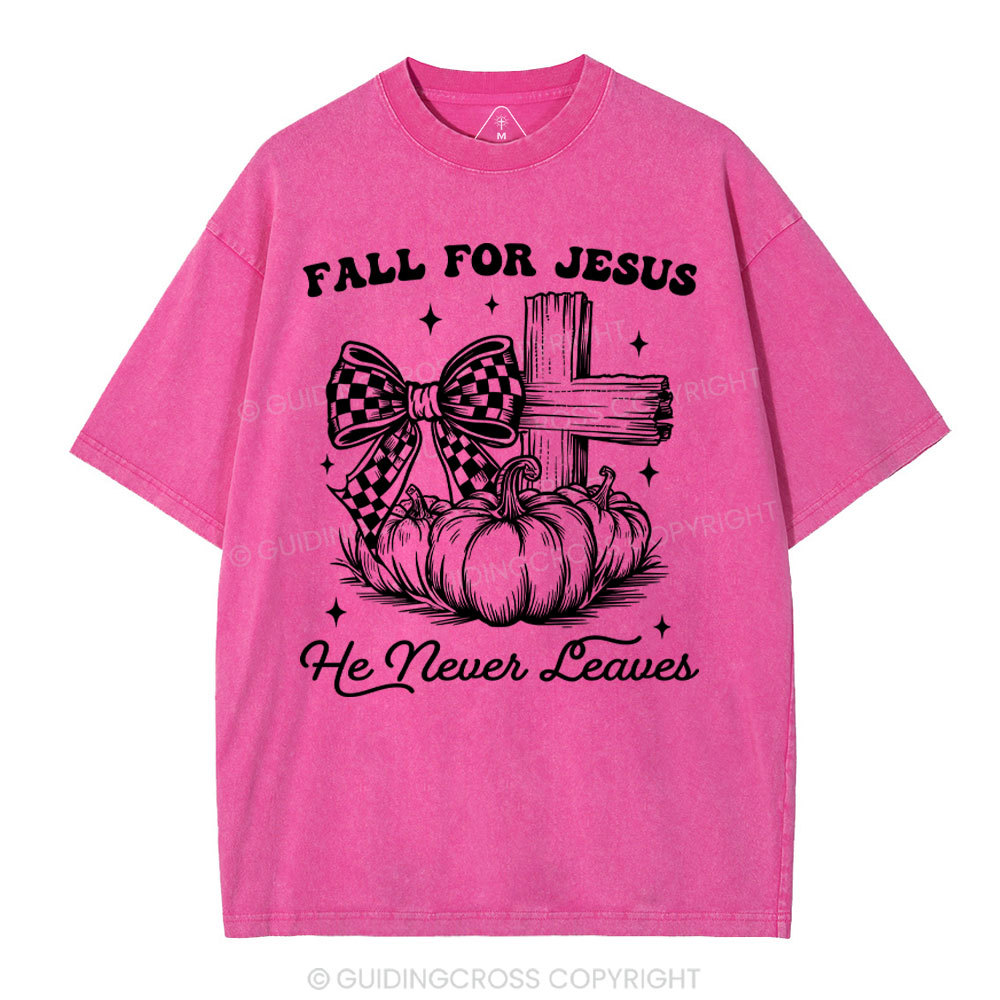 Fall For Jesus He Never Leaves Christian Washed T-Shirt