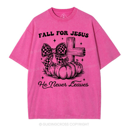 Fall For Jesus He Never Leaves Christian Washed T-Shirt