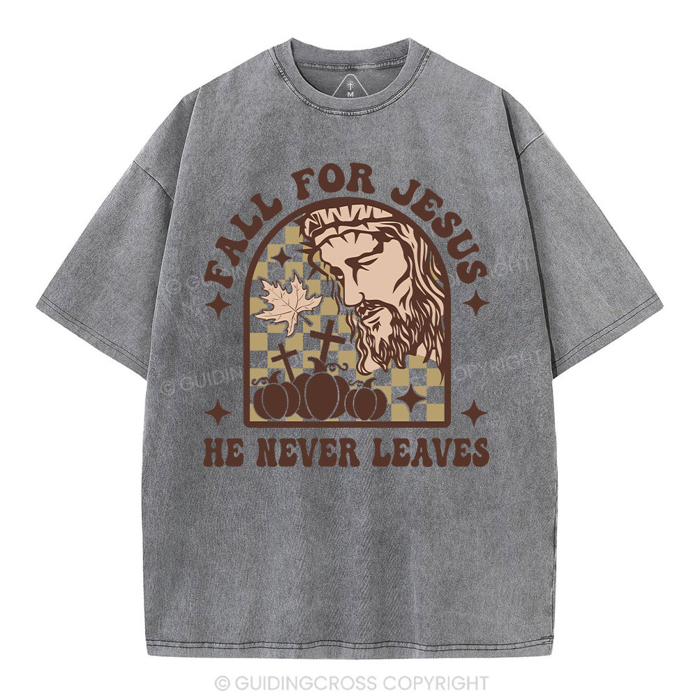 Fall For Jesus He Never Leaves Christian Washed T-Shirt