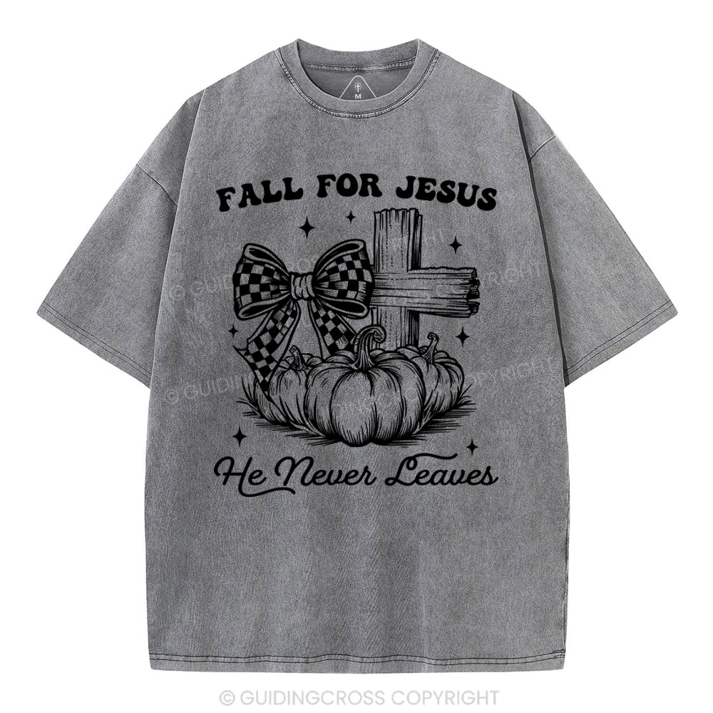 Fall For Jesus He Never Leaves Christian Washed T-Shirt
