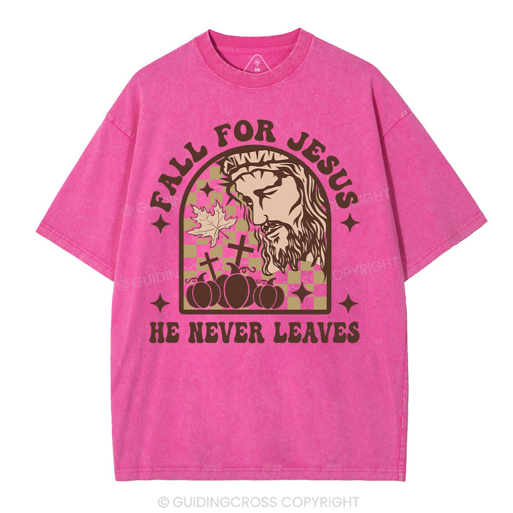 Fall For Jesus He Never Leaves Christian Washed T-Shirt