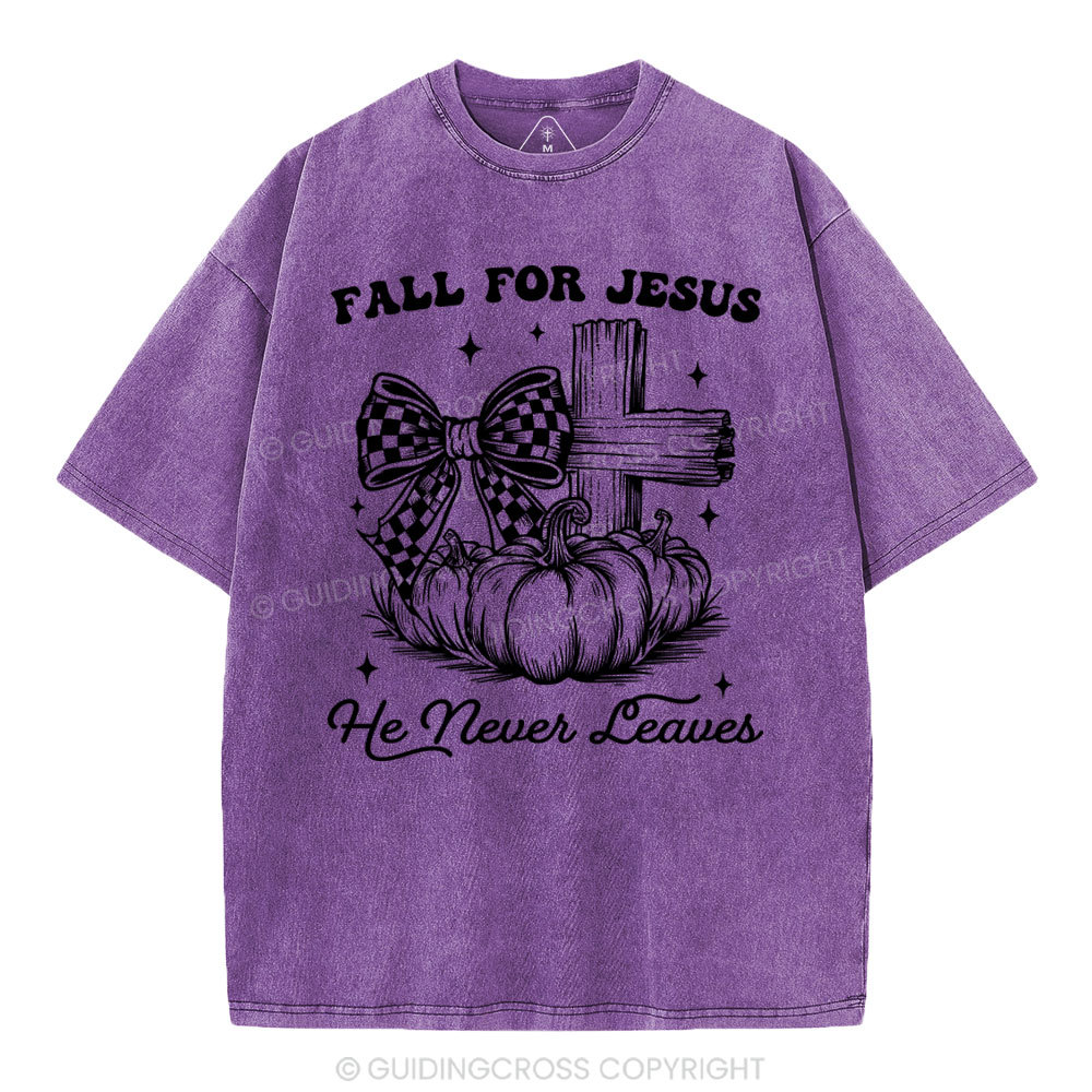 Fall For Jesus He Never Leaves Christian Washed T-Shirt