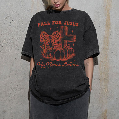 Fall For Jesus He Never Leaves Christian Washed T-Shirt