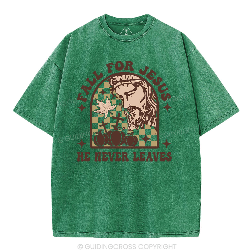 Fall For Jesus He Never Leaves Christian Washed T-Shirt