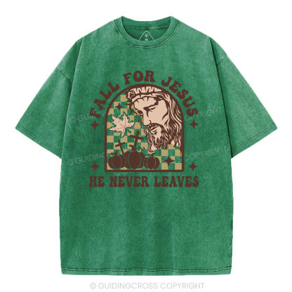 Fall For Jesus He Never Leaves Christian Washed T-Shirt