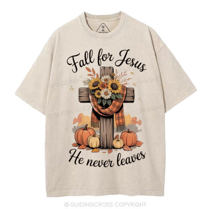 Fall For Jesus He Never Leaves Christian Washed T-Shirt