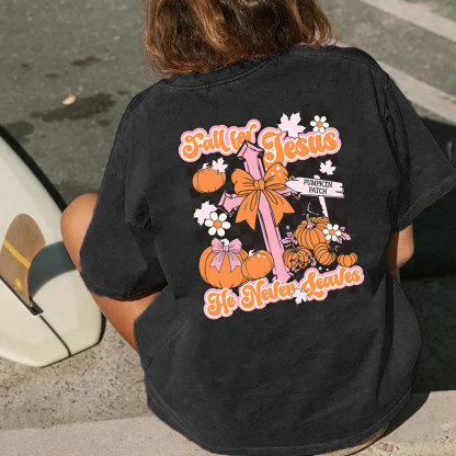 Fall For Jesus He Never Leaves Christian Washed T-Shirt