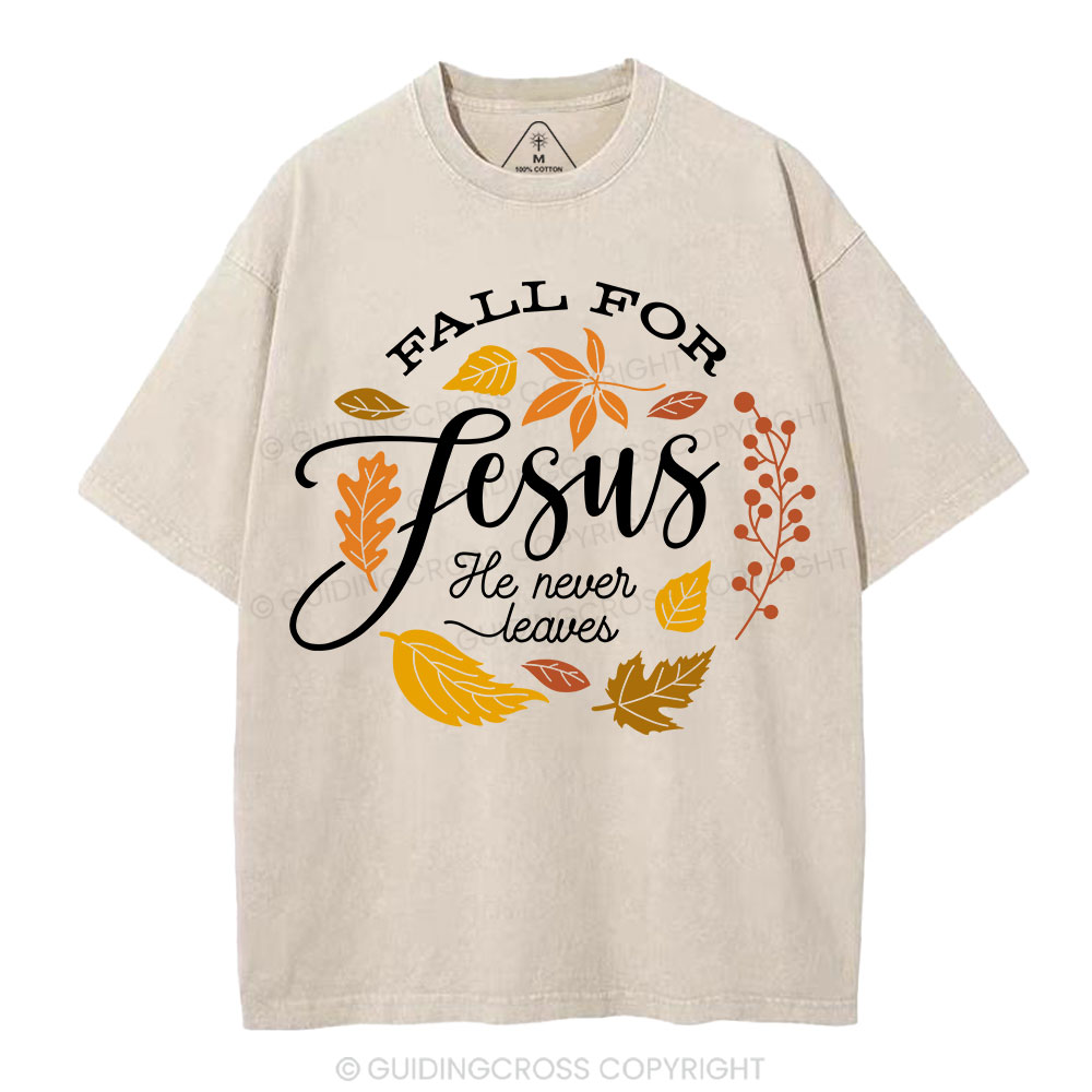 Fall For Jesus He Never Leaves Christian Washed T-Shirt 
