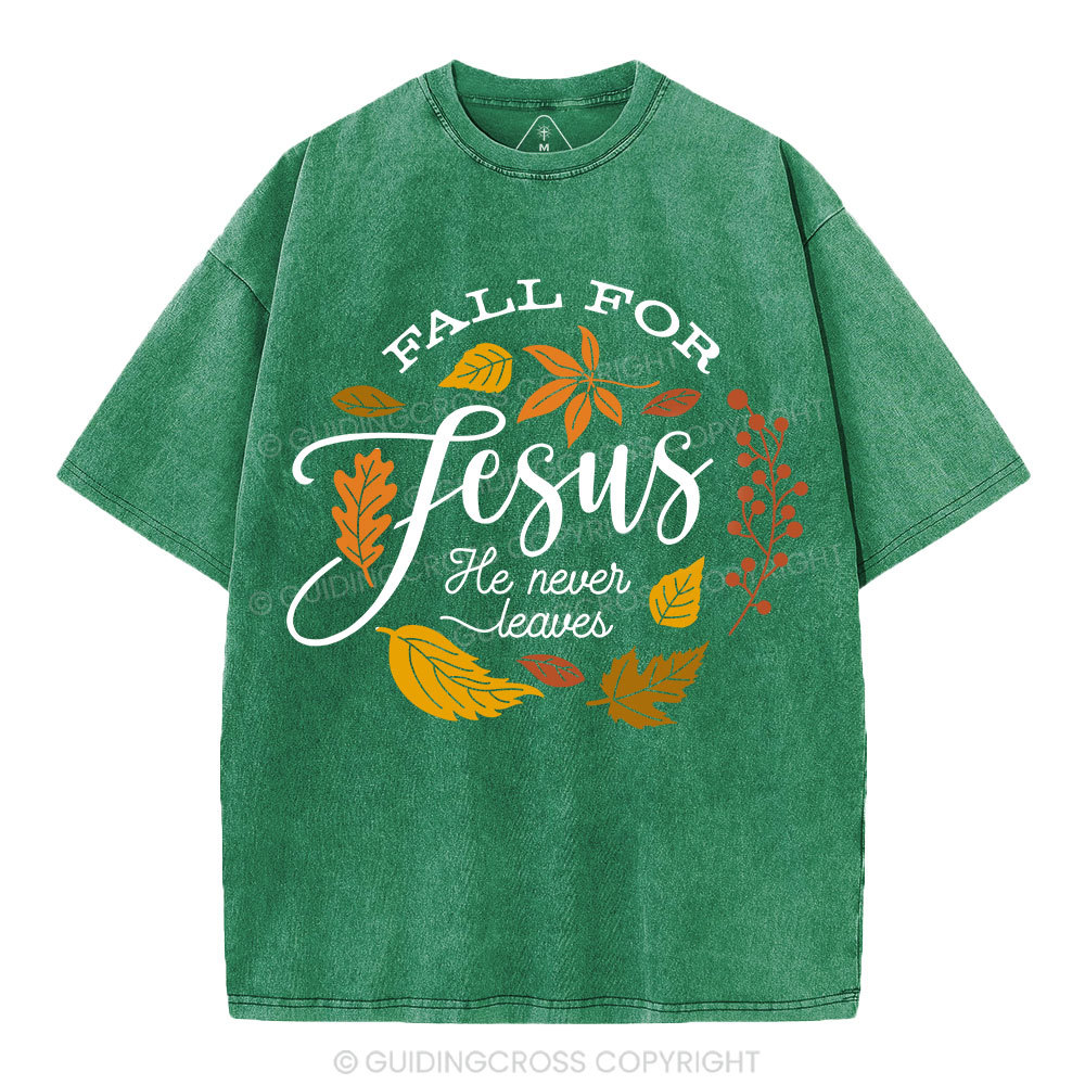 Fall For Jesus He Never Leaves Christian Washed T-Shirt 