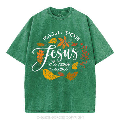 Fall For Jesus He Never Leaves Christian Washed T-Shirt 