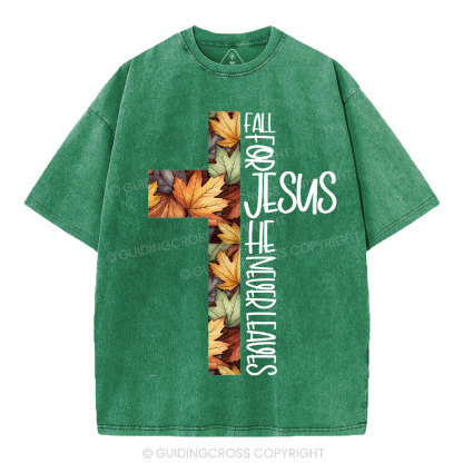 Fall For Jesus He Never Leaves Christian Washed T-Shirt