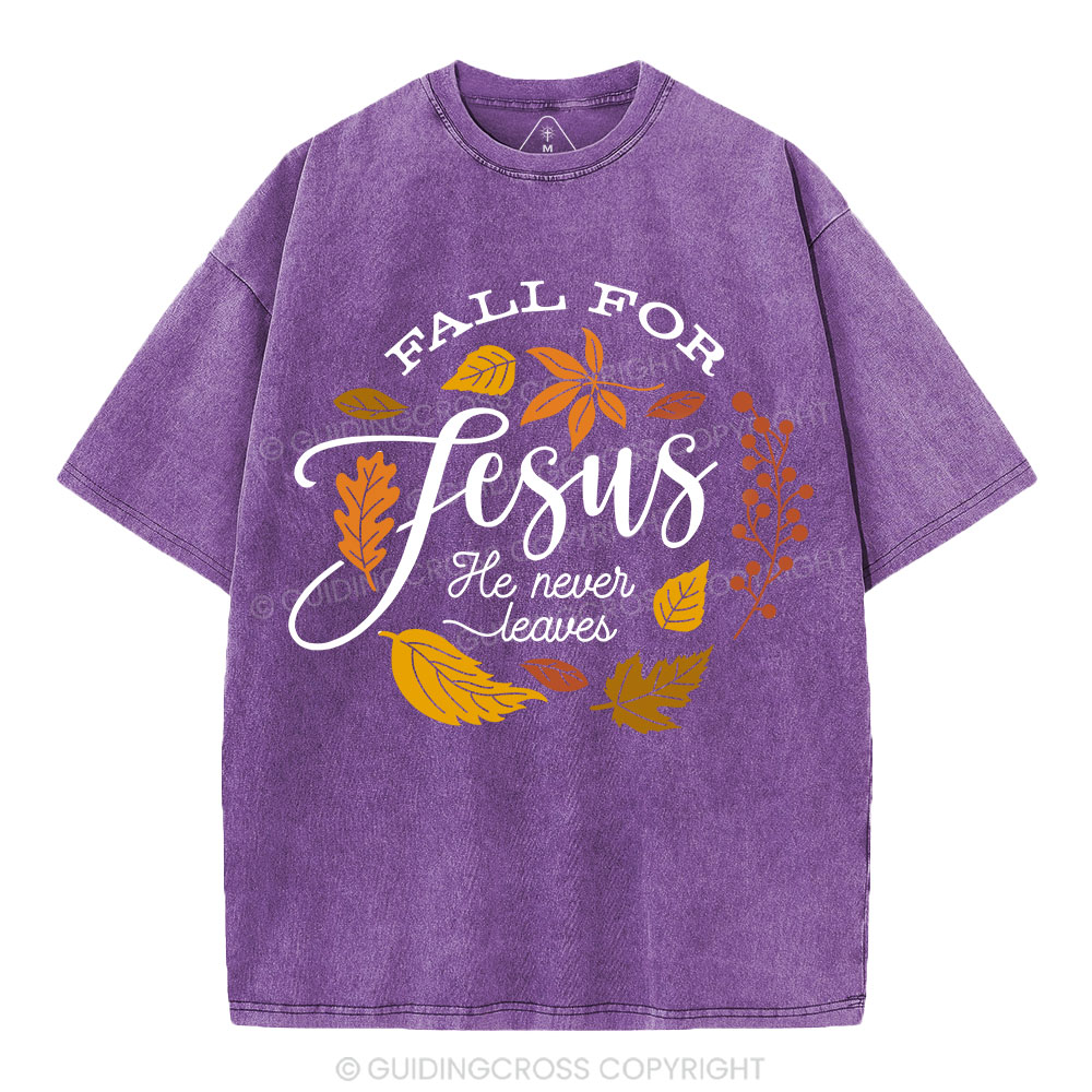 Fall For Jesus He Never Leaves Christian Washed T-Shirt 