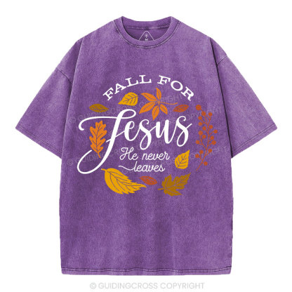 Fall For Jesus He Never Leaves Christian Washed T-Shirt 