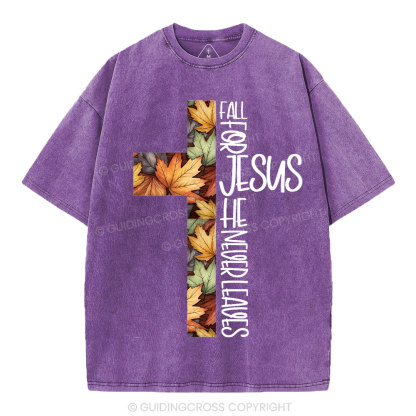 Fall For Jesus He Never Leaves Christian Washed T-Shirt