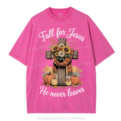 Fall For Jesus He Never Leaves Christian Washed T-Shirt