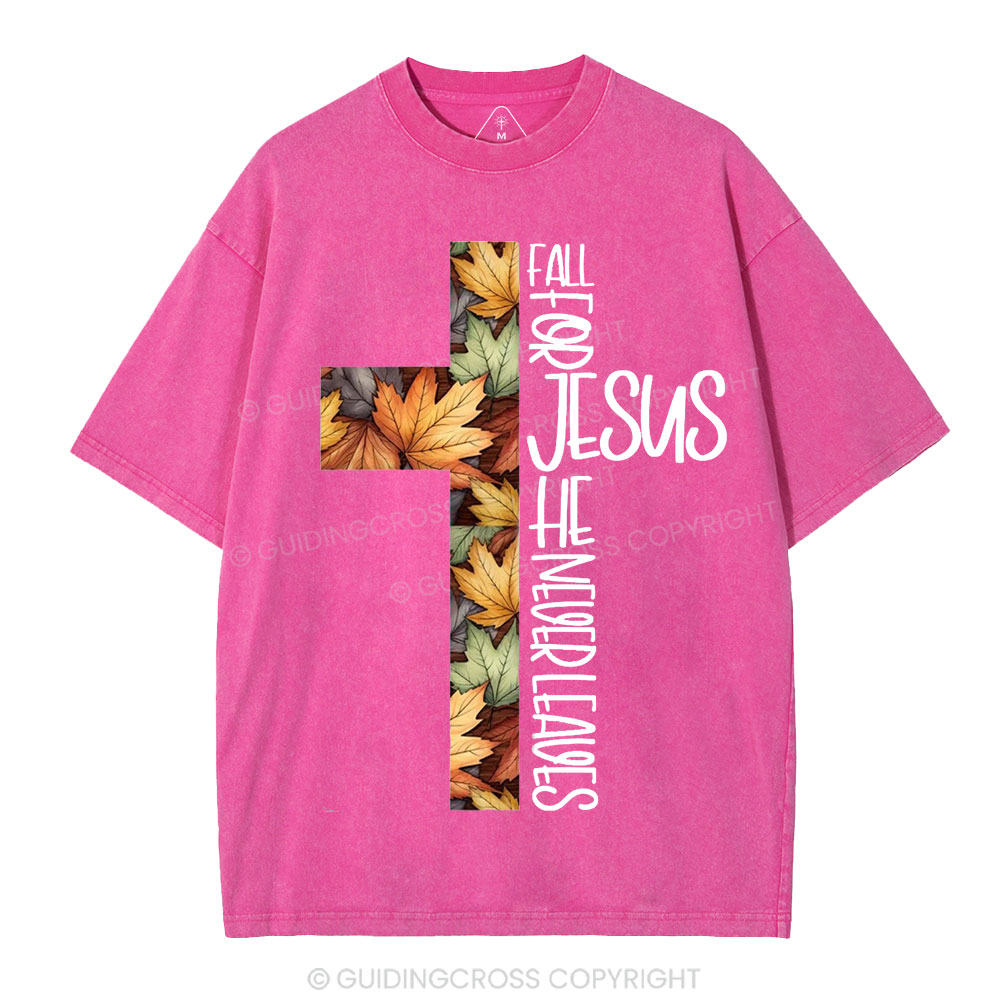Fall For Jesus He Never Leaves Christian Washed T-Shirt