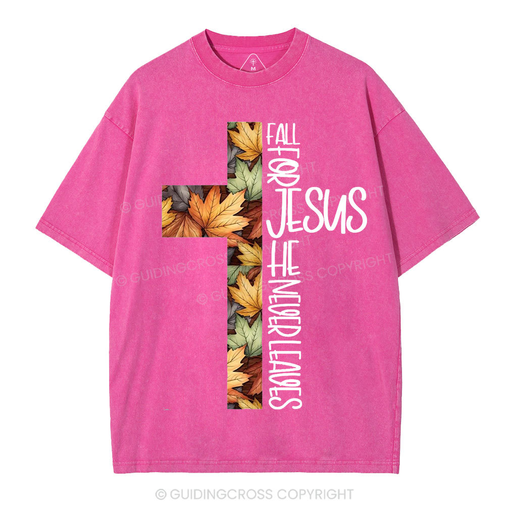 Fall For Jesus He Never Leaves Christian Washed T-Shirt