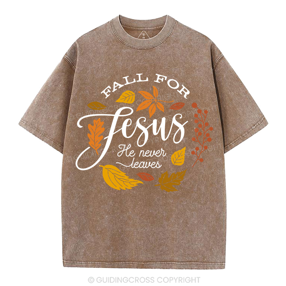 Fall For Jesus He Never Leaves Christian Washed T-Shirt 