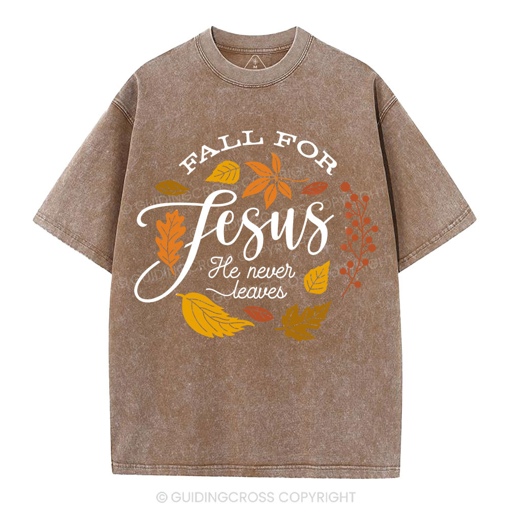 Fall For Jesus He Never Leaves Christian Washed T-Shirt 