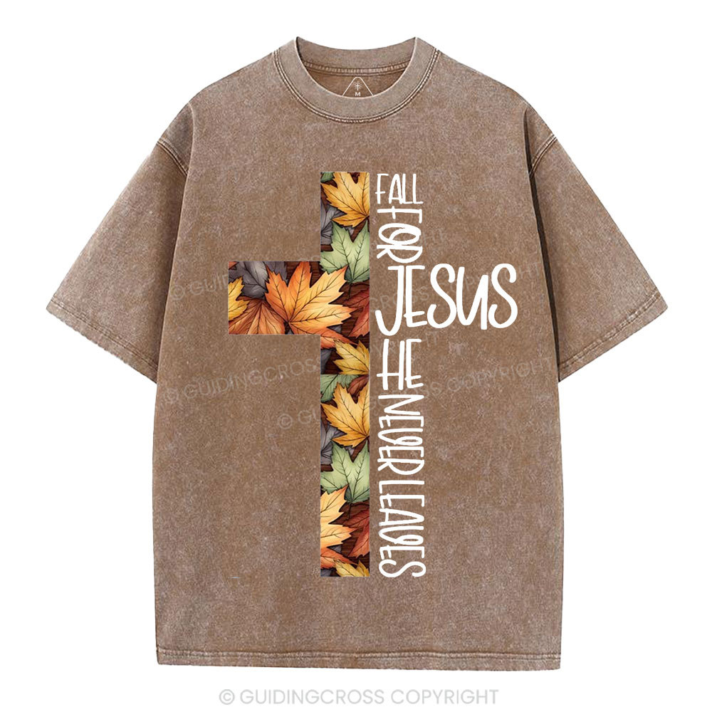 Fall For Jesus He Never Leaves Christian Washed T-Shirt