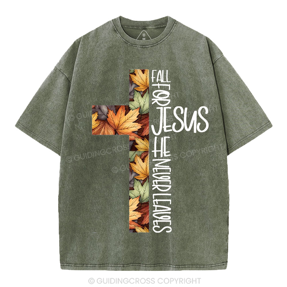 Fall For Jesus He Never Leaves Christian Washed T-Shirt