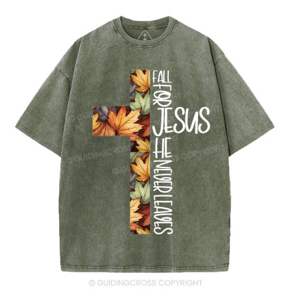 Fall For Jesus He Never Leaves Christian Washed T-Shirt