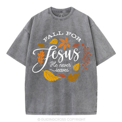 Fall For Jesus He Never Leaves Christian Washed T-Shirt 