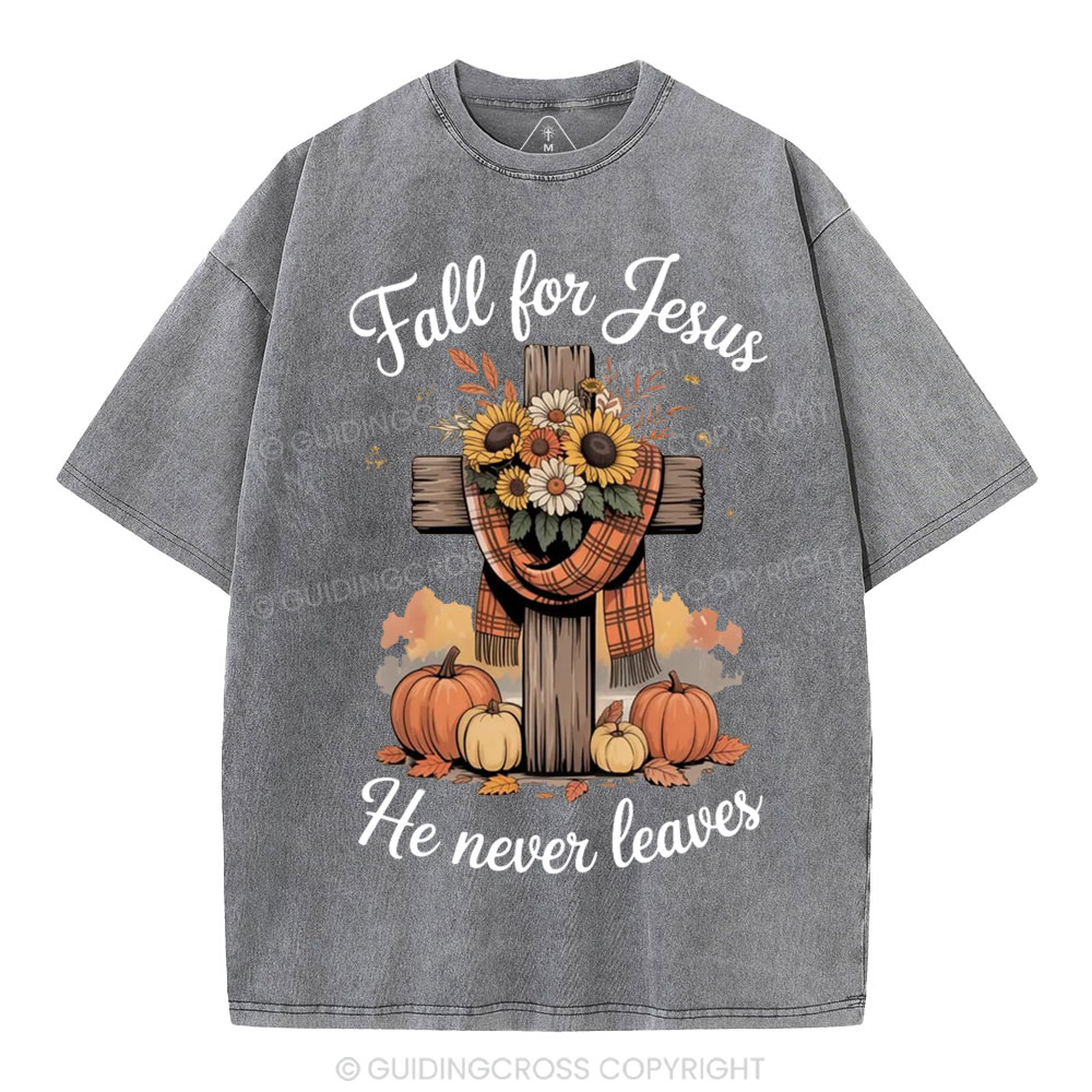 Fall For Jesus He Never Leaves Christian Washed T-Shirt
