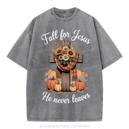 Fall For Jesus He Never Leaves Christian Washed T-Shirt