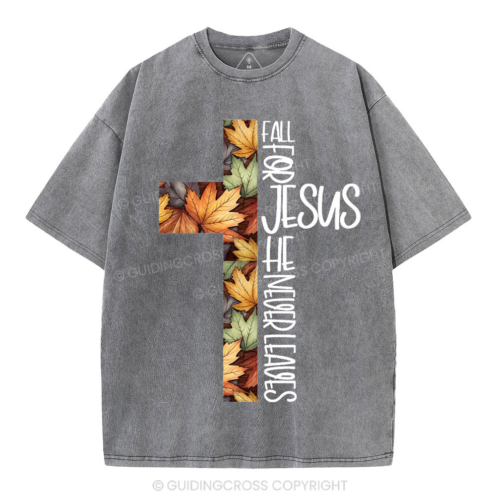 Fall For Jesus He Never Leaves Christian Washed T-Shirt