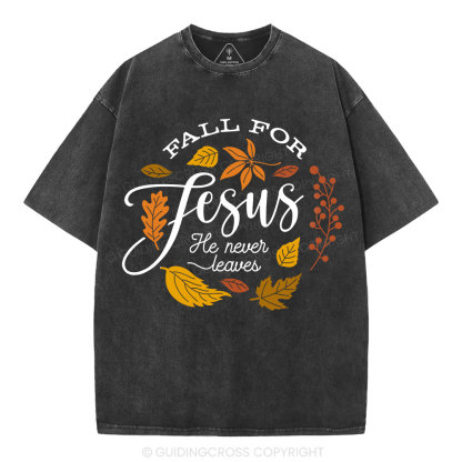 Fall For Jesus He Never Leaves Christian Washed T-Shirt 