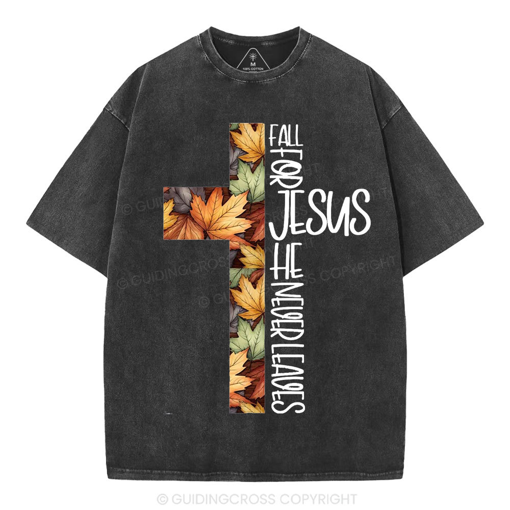 Fall For Jesus He Never Leaves Christian Washed T-Shirt