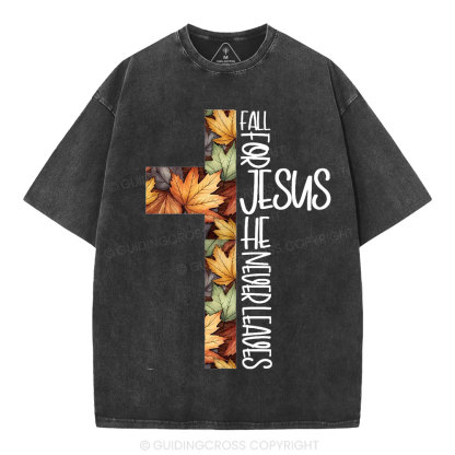 Fall For Jesus He Never Leaves Christian Washed T-Shirt