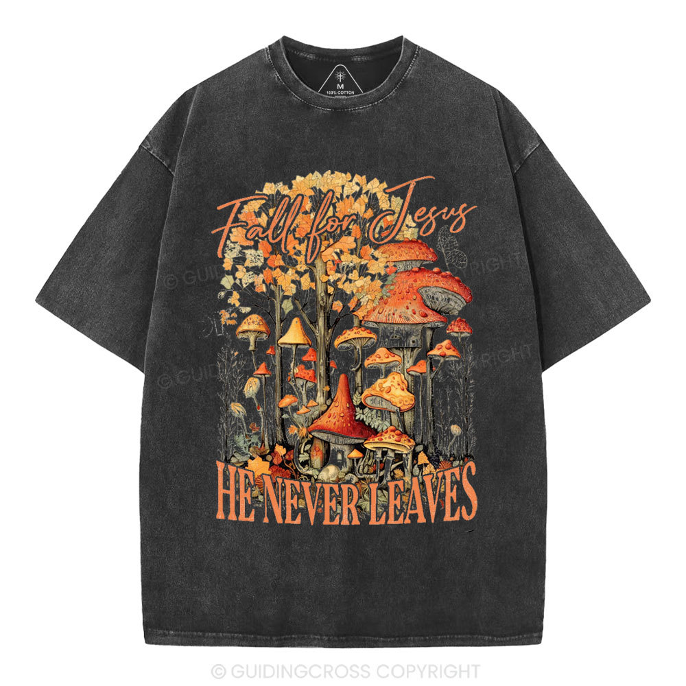 Fall For Jesus He Never Leaves Christian Washed T-Shirt