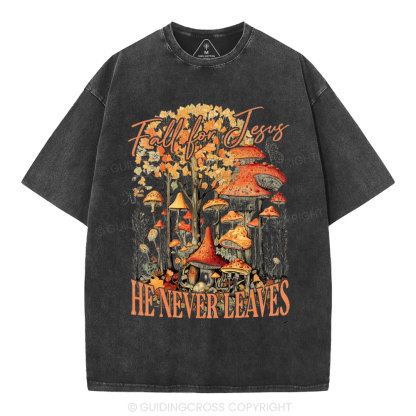 Fall For Jesus He Never Leaves Christian Washed T-Shirt