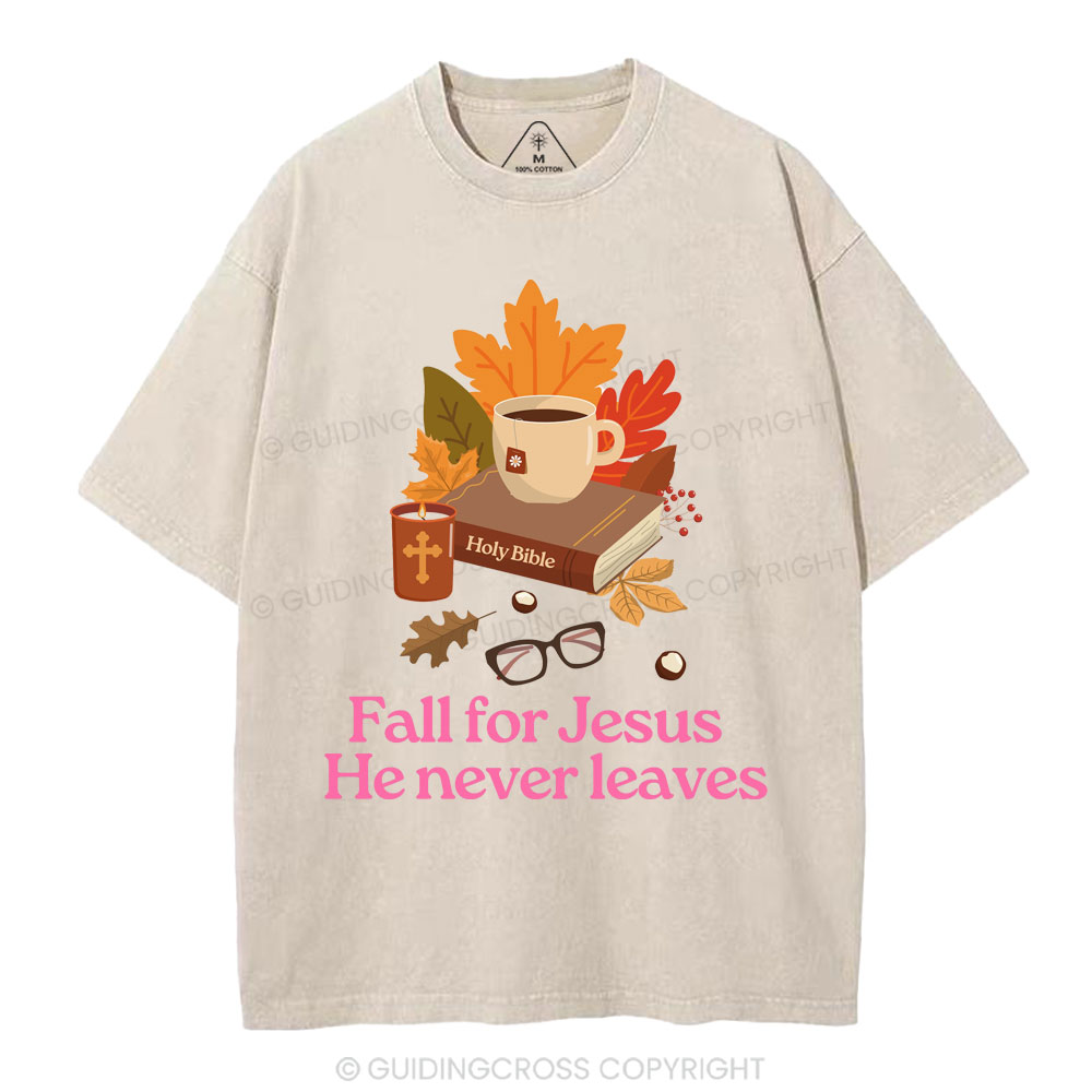Fall For Jesus He Never Leaves Christian Washed T-Shirt